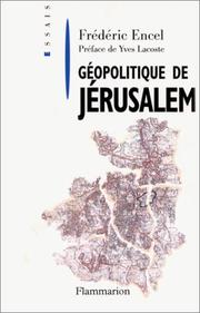 Cover of: Géopolitique de Jérusalem by Frédéric Encel