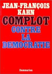 Cover of: Complot contre la démocratie by Jean François Kahn