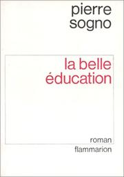 Cover of: La belle éducation by Pierre Sogno