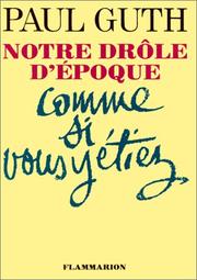 Cover of: Notre drôle d'époque comme si vous y étiez