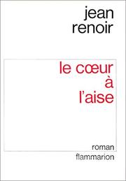 Cover of: Le cœur à l'aise by Renoir, Jean