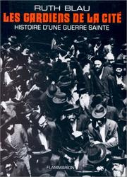 Cover of: Les Gardiens de la cité: histoire d'une guerre sainte