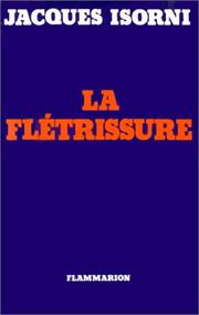 Cover of: La flétrissure by Jacques Isorni, Jacques Isorni