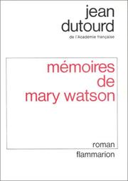 Cover of: Mémoires de Mary Watson by Jean Dutourd