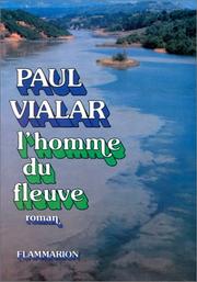 Cover of: L' homme du fleuve by Vialar, Paul