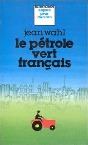 Cover of: Le pétrole vert français by Jean Wahl