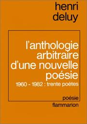Cover of: L' Anthologie arbitraire d'une nouvelle poésie, 1960-1982