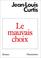 Cover of: Le mauvais choix