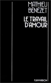 Cover of: Le travail d'amour: juillet 1979-juin 1982 ; De langue : juillet-novembre 1983