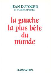 Cover of: La gauche la plus bête du monde