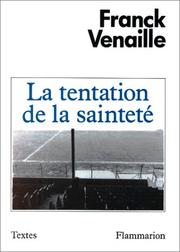 Cover of: La tentation de la sainteté by Franck Venaille
