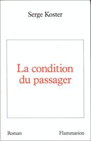 Cover of: La condition du passager by Serge Koster