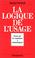 Cover of: La logique de l'usage