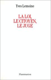 Cover of: La loi, le citoyen, le juge