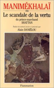 Cover of: Manimékhalaï, ou, Le scandale de la vertu du prince-marchand Shattan