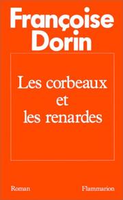 Cover of: Les corbeaux et les renardes by Françoise Dorin, Françoise Dorin