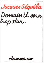Cover of: Demain il sera trop star by Jacques Séguéla
