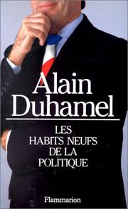 Cover of: Les habits neufs de la politique by Alain Duhamel