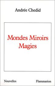 Cover of: Mondes, miroirs, magies by Andrée Chedid