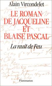 Cover of: Le roman de Jacqueline et Blaise Pascal: la nuit de feu