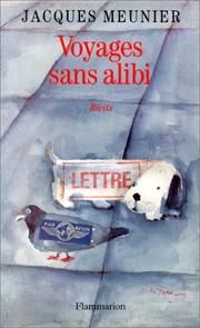Cover of: Voyages sans alibi by Jacques Meunier