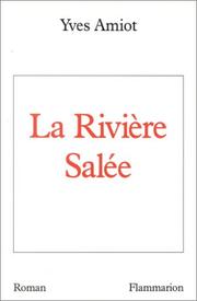 Cover of: La rivière salée by Yves Amiot