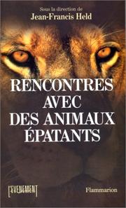 Cover of: Rencontres avec des animaux épatants by sous la direction de Jean-Francis Held.