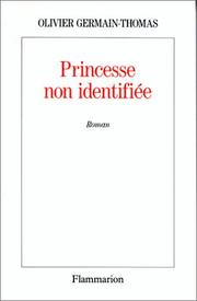 Cover of: Princesse non identifiée by Olivier Germain-Thomas