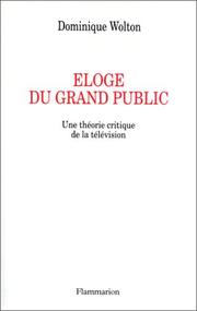 Cover of: Eloge du grand public: une théorie critique de la télévision