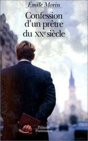 Cover of: Confession d'un prêtre du XXe siècle by Emile Morin
