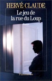 Cover of: Le jeu de la rue du loup: roman