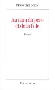 Cover of: Au nom du père et de la fille by Françoise Dorin