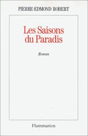 Cover of: Les saisons du paradis by Pierre-Edmond Robert