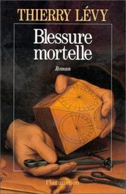 Cover of: Blessure mortelle: roman