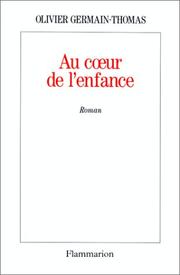 Cover of: Au cœur de l'enfance by Olivier Germain-Thomas