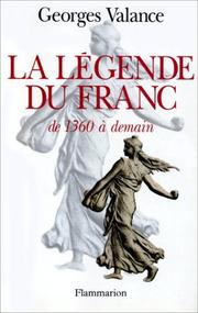 Cover of: La légende du franc de 1360 à demain by Georges Valance