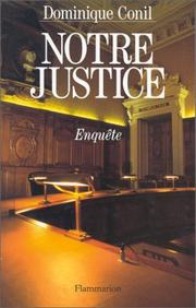 Cover of: Notre justice by Dominique Conil