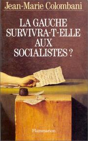 Cover of: La Gauche survivra-t-elle aux socialistes? by Jean-Marie Colombani