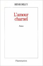 Cover of: L' amour charnel: poèmes