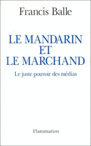 Cover of: Le mandarin et le marchand by Francis Balle