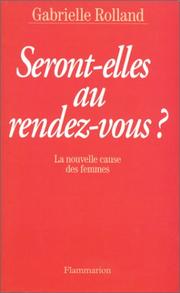 Cover of: Seront-elles au rendez-vous?: la nouvelle cause des femmes