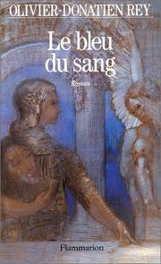 Cover of: Le bleu du sang by Olivier-Donatien Rey