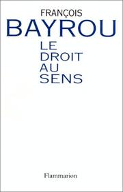 Cover of: Le droit au sens by François Bayrou