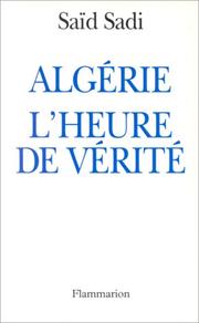 Cover of: Algérie, l'heure de vérité by Saïd Sadi