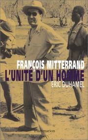 Cover of: François Mitterrand: l'unité d'un homme