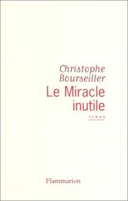 Cover of: Le miracle inutile by Christophe Bourseiller