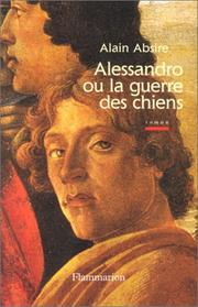 Cover of: Alessandro, ou, La guerre des chiens by Alain Absire