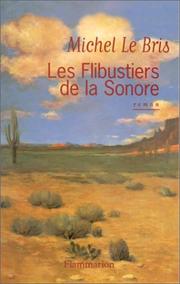 Cover of: Les flibustiers de la Sonore by Michel Le Bris