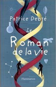 Cover of: Le ROMAN DE LA VIE roman de la vie