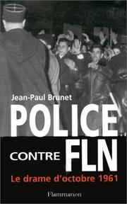 Cover of: Police contre FLN by Jean-Paul Brunet